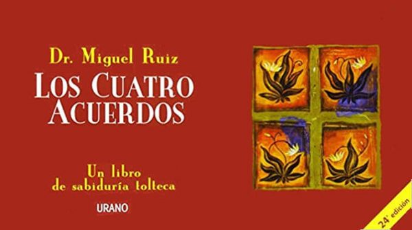 los cuatro acuerdos de Miguel Ruiz